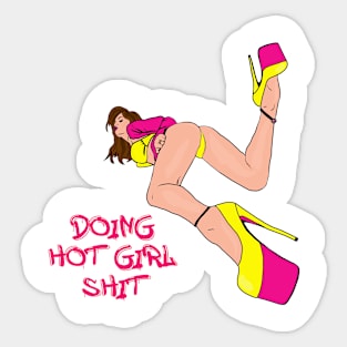 Doing Hot Girl Shit Sticker